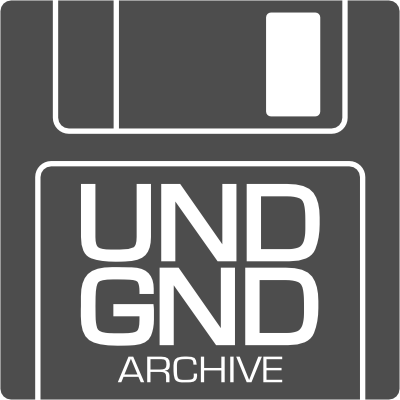 UNDGND ARCHIVE™ 